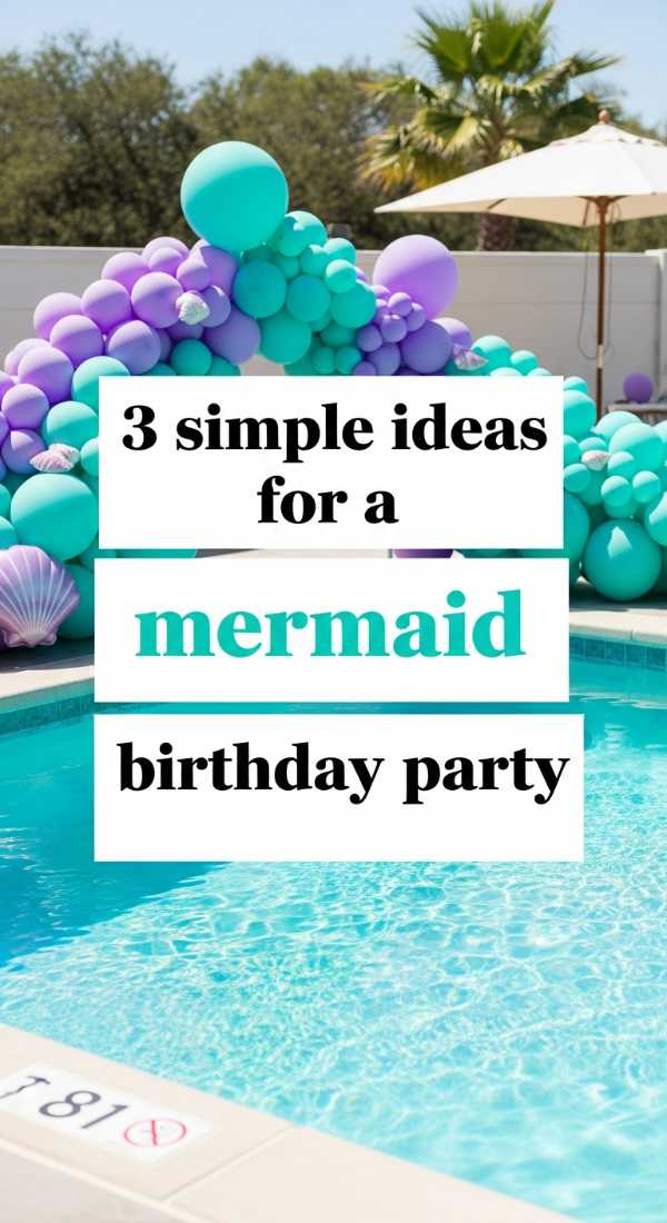 3 Simple Ideas For A Mermaid Birthday Party 6a0de748d8043