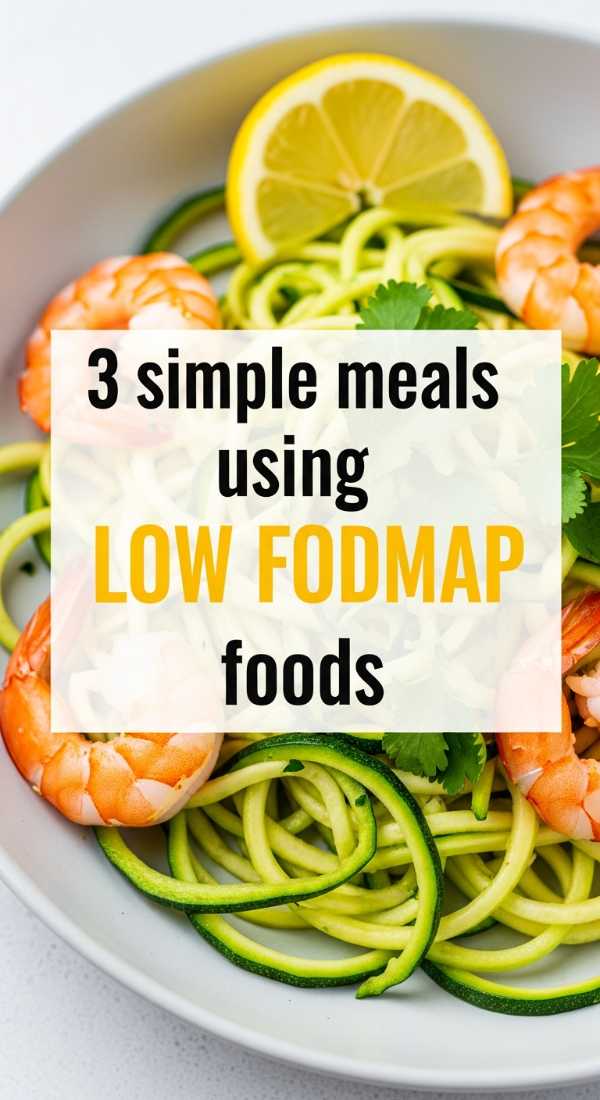 3 Simple Meals Using Low Fodmap Foods 69f59f79f0946