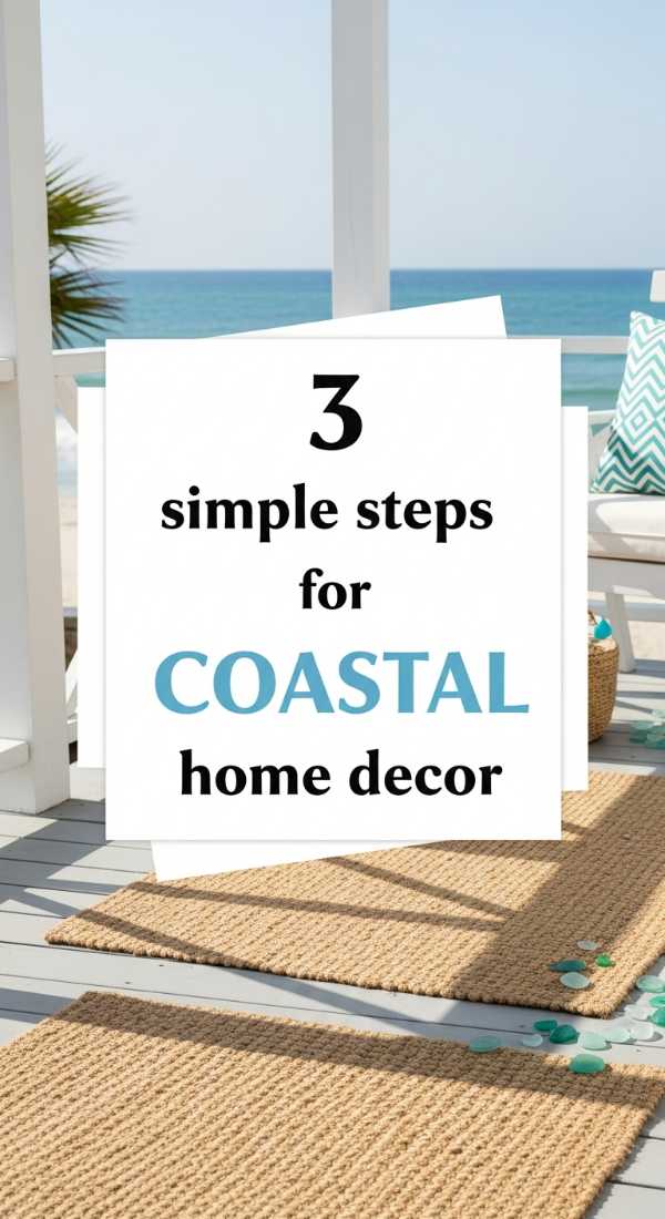 3 Simple Steps For Coastal Home Decor 69f48589ca113