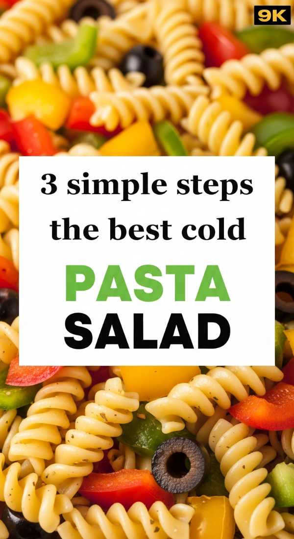 3 Simple Steps For The Best Cold Pasta Salad 6a10951e022c7