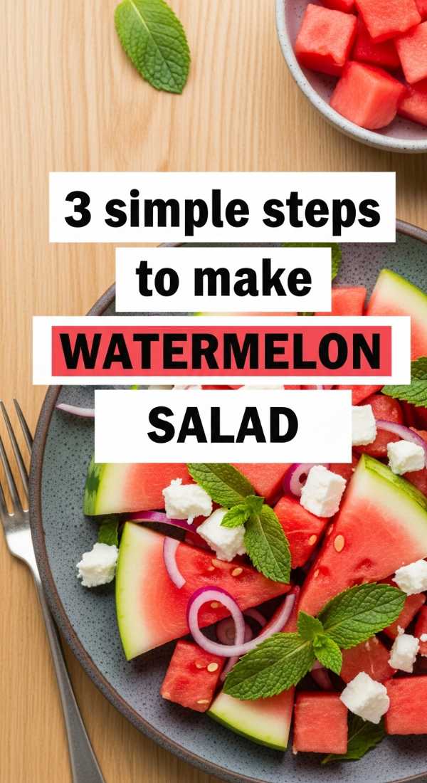Taste the Sunshine: Essential Recipes for Your Best Summer Ever 3 Simple Steps To Make Watermelon Salad 6a017dbb59a92