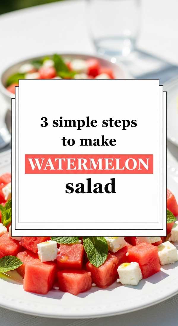 3 Simple Steps To Make Watermelon Salad 6a07022d8b247