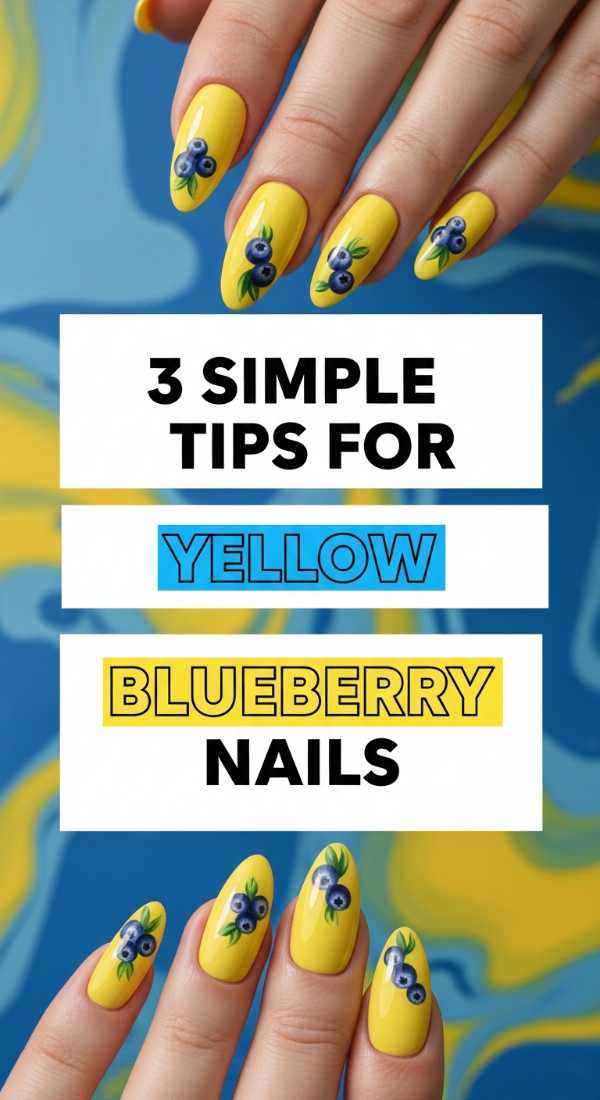 3 Simple Tips For Yellow Blueberry Nails 69fb98828e2b5