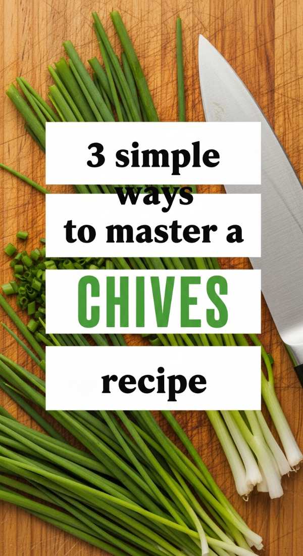 3 Simple Ways To Master A Chives Recipe 6a10d071dfcd7