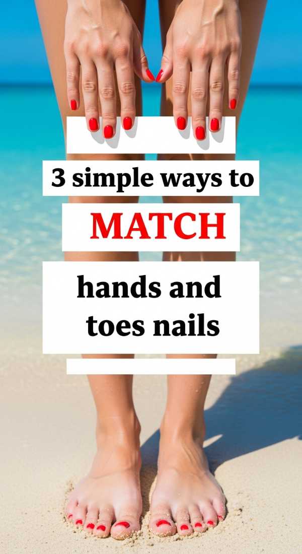 3 Simple Ways To Match Hands And Toes Nails 6a05a3e0b8cc2