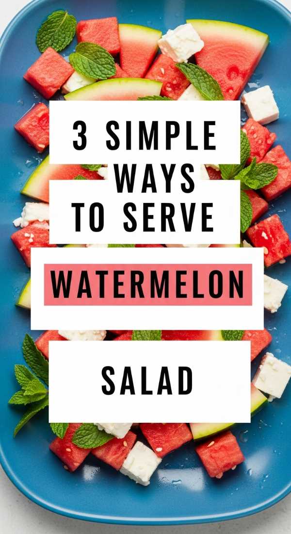 3 Simple Ways To Serve Watermelon Salad 6a06c1fc3edbb