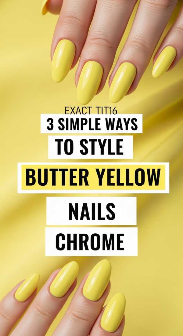 3 Simple Ways To Style Butter Yellow Nails Chrome 69ff5965bfff2