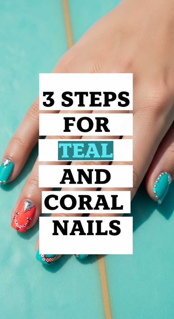 The 2026 Nail Edit: From High-Tech Chrome to Nature-Inspired Knits 3 Steps For Teal And Coral Nails 6a05a148bfbdf