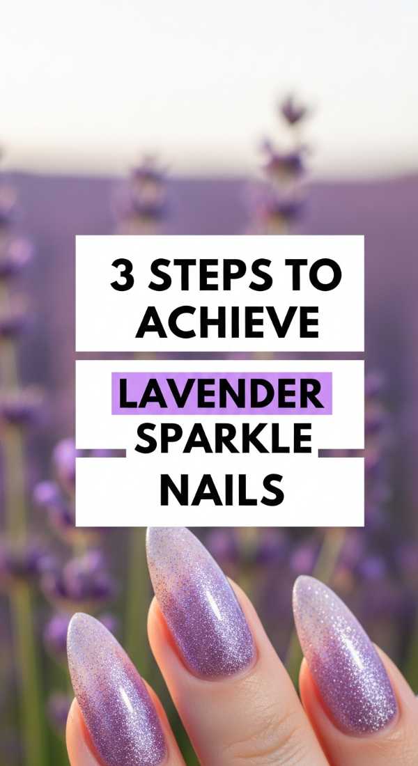 3 Steps To Achieve Lavender Sparkle Nails 6a033a012ea24