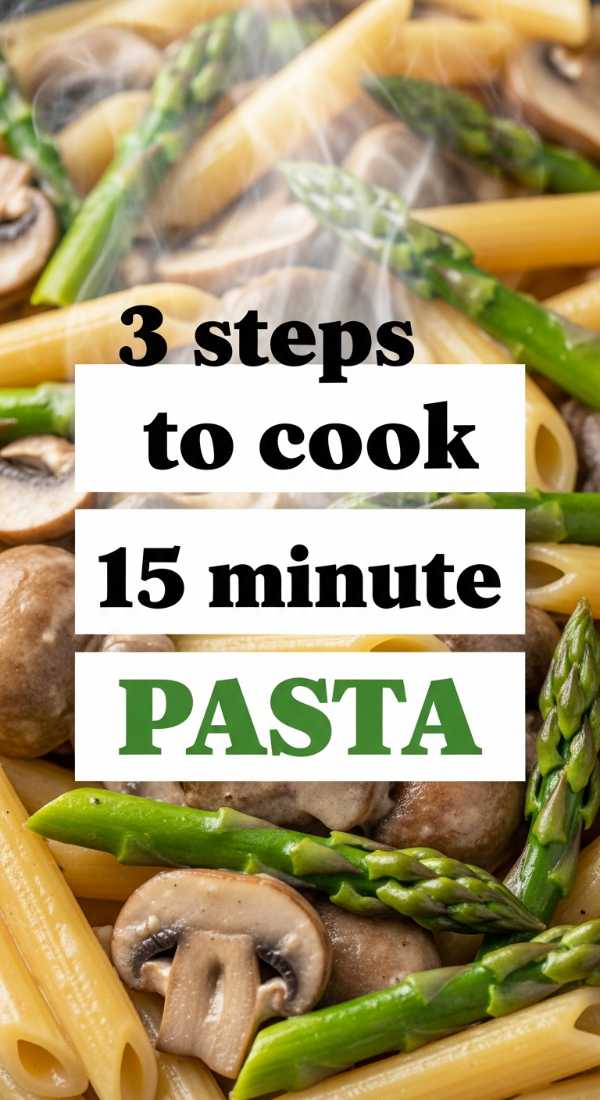 3 Steps To Cook 15 Minute Pasta 69f5accf0c74a