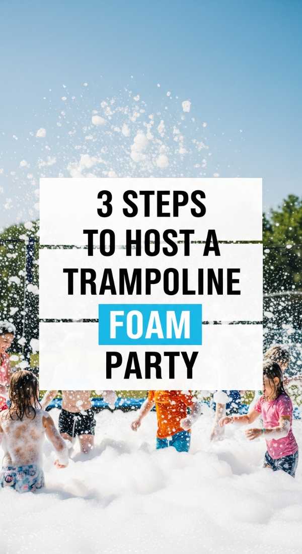 3 Steps To Host A Trampoline Foam Party 69f5dca79aafe