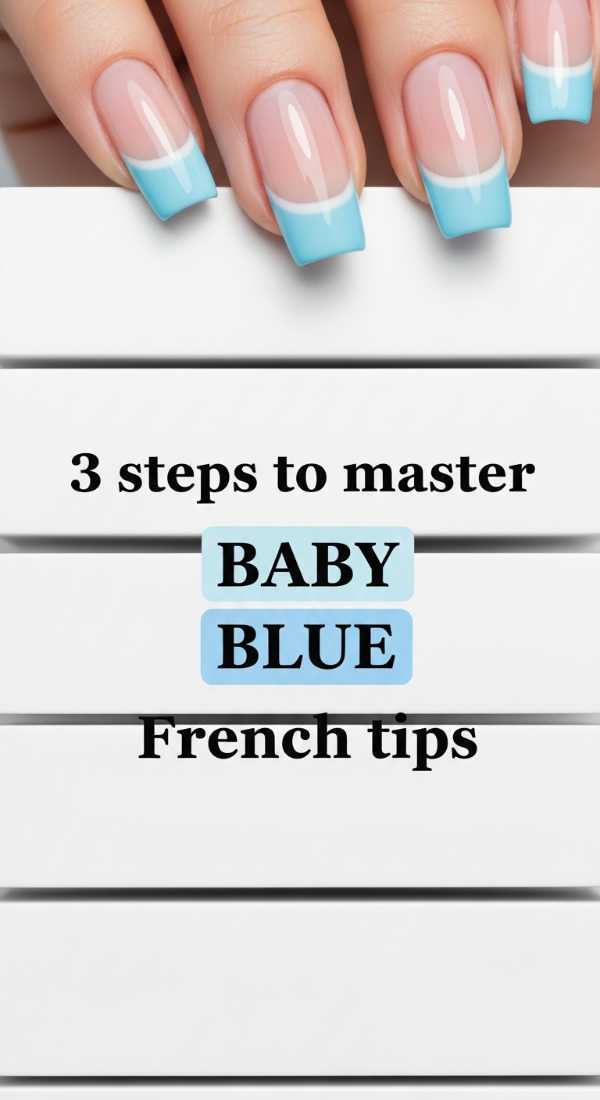 3 Steps To Master Baby Blue French Tips 69f4c31c29039