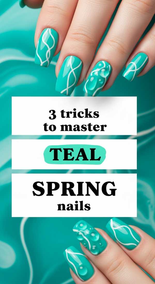 3 Tricks To Master Teal Spring Nails 69ff596468cb1