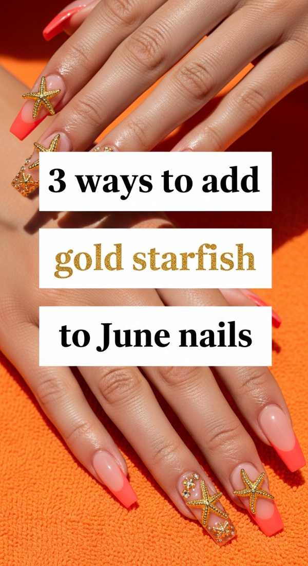 3 Ways To Add Gold Starfish To June Nails 6a0f0dbdd4dc1