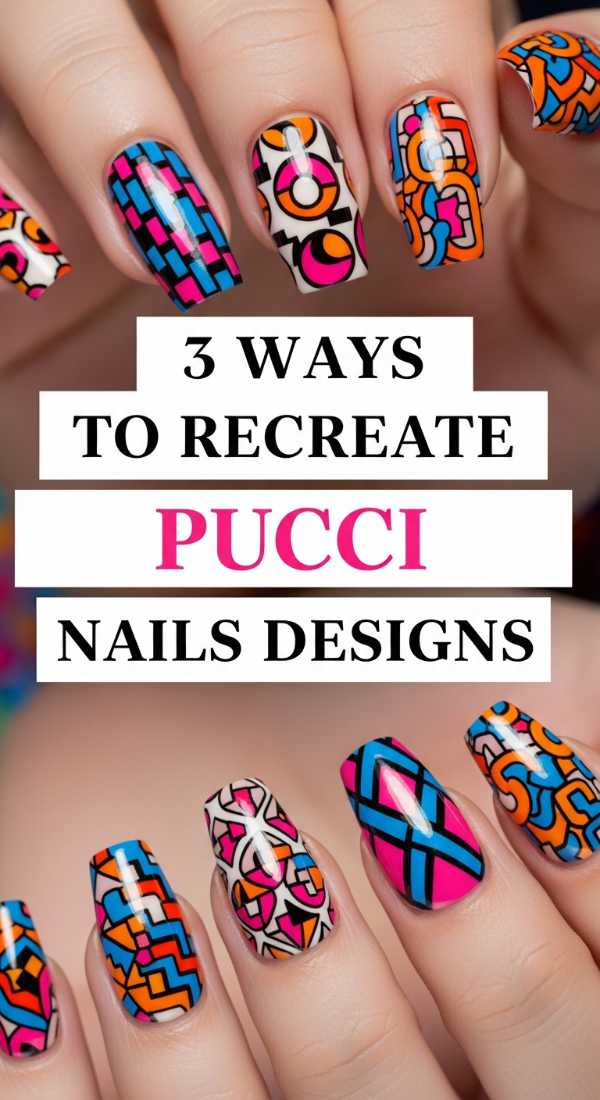 3 Ways To Recreate Pucci Nails Designs 6a059fa1a84f2