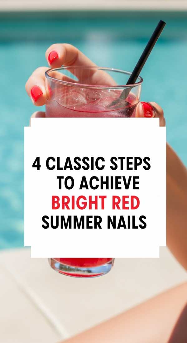 4 Classic Steps To Achieve Bright Red Summer Nails 6a05a12d023f9