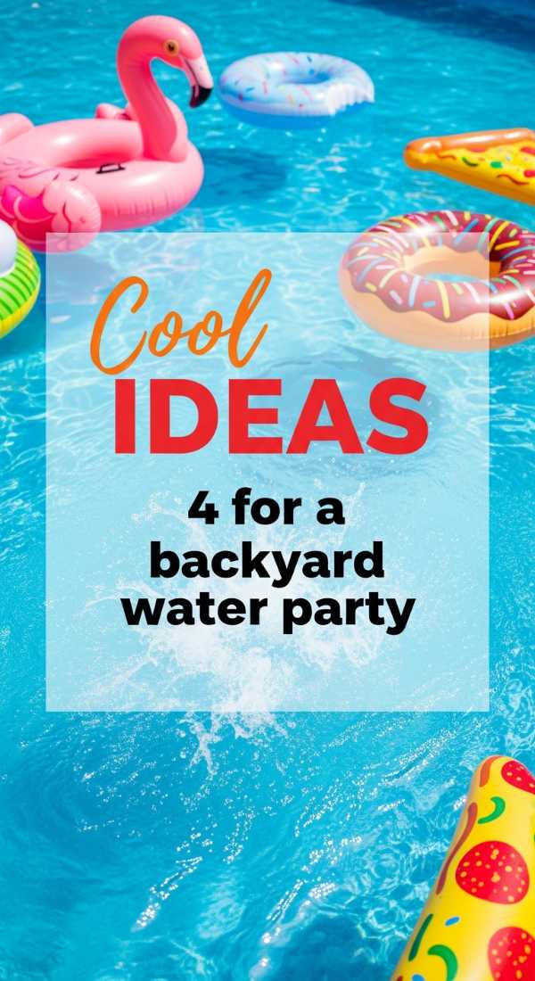 4 Cool Ideas For A Backyard Water Party 69f86c6d6b18e