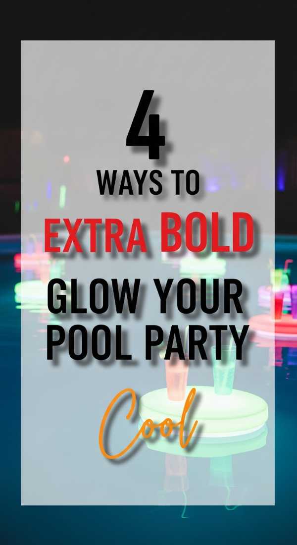 4 Cool Ways To Glow Your Pool Party 6a0dbfa12aed1