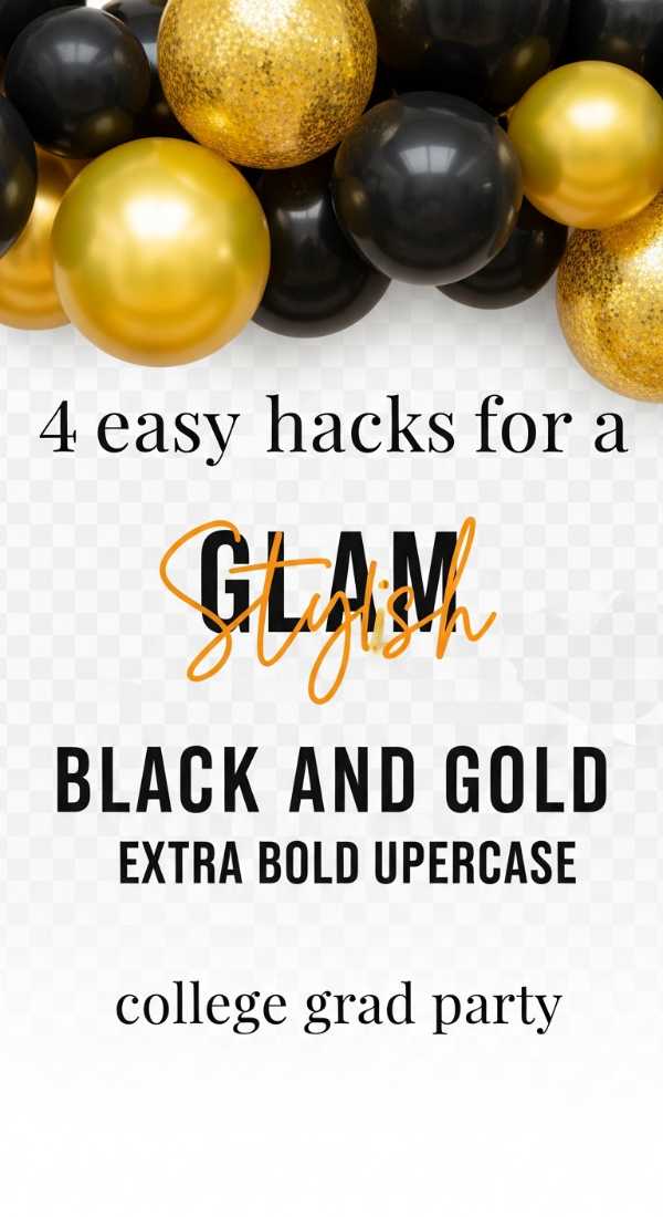 4 Easy Hacks For A Black And Gold College Grad Party 69f86c7161eb9