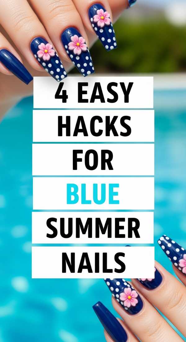4 Easy Hacks For Blue Summer Nails 6a031a10f3141