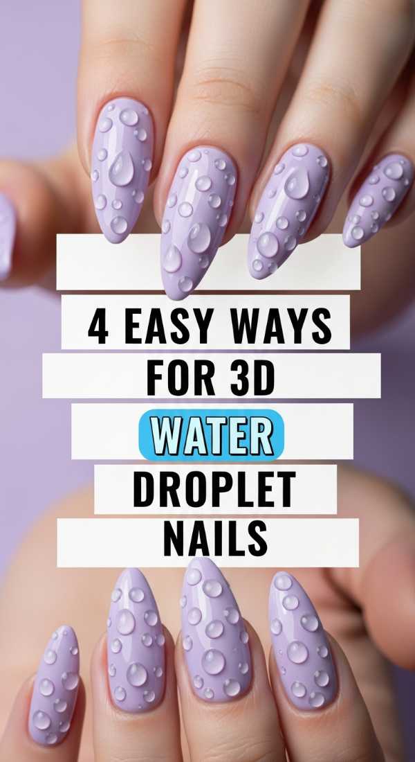 4 Easy Ways For 3d Water Droplet Nails 6a0f0d9e76e8c