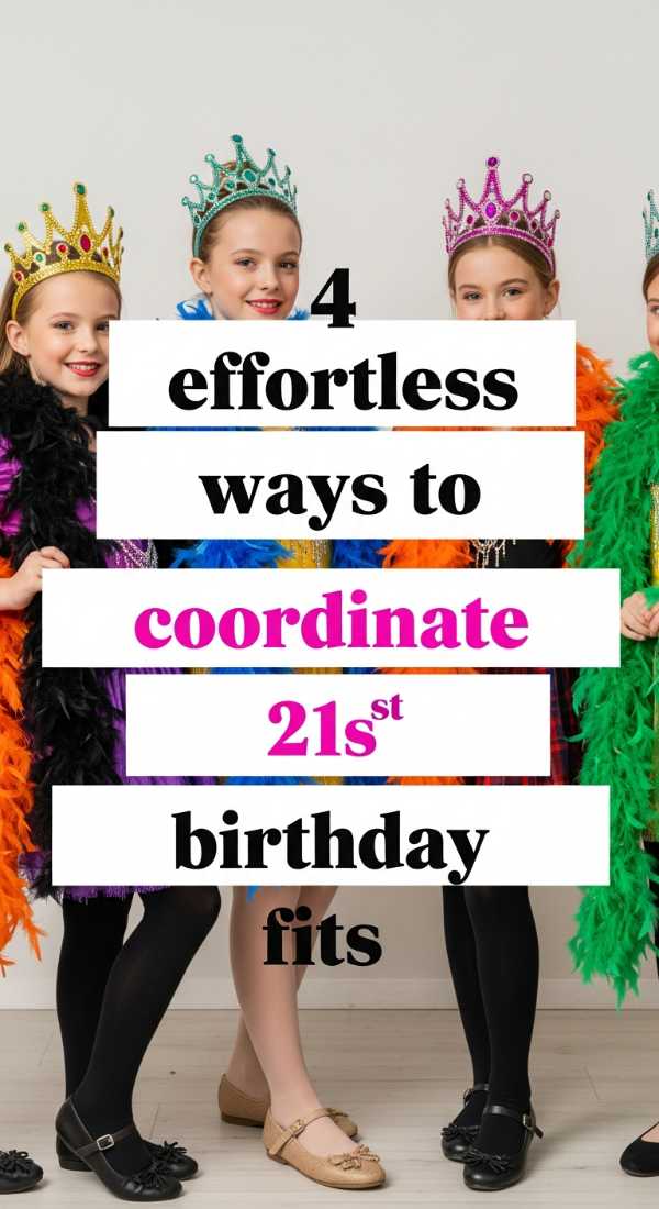 From Guest Lists to Gowns: Your All-in-One Birthday Bash Blueprint 4 Effortless Ways To Coordinate 21st Birthday Fits 6a0deede1b456