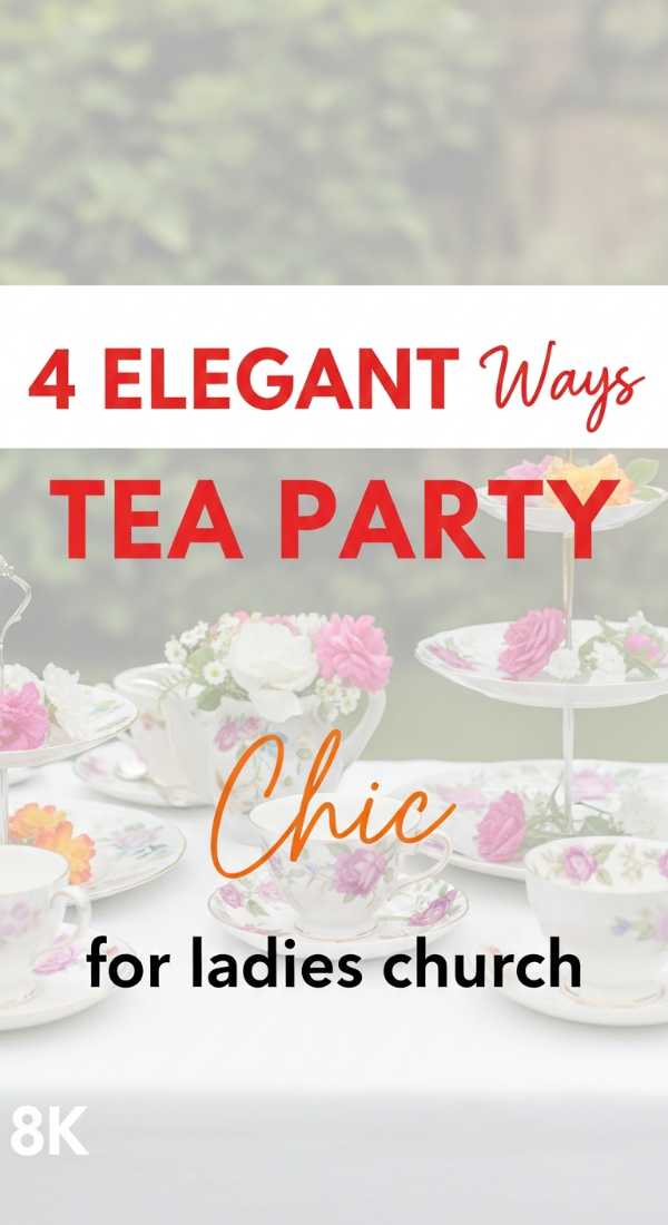4 Elegant Ways To Host A Ladies Tea Party 69f86c73767cd