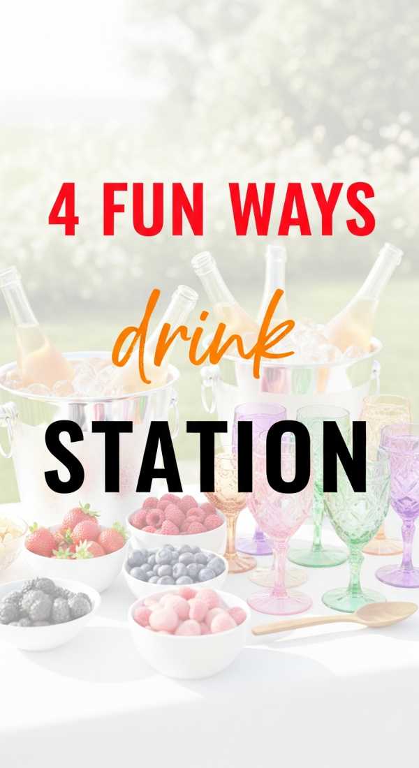 4 Fun Ways To Setup A Drink Station 69fc267c16ba1