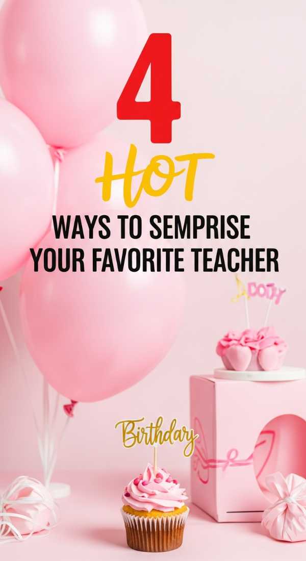 4 Hot Ways To Surprise Your Favorite Teacher 6a0572bb3103f