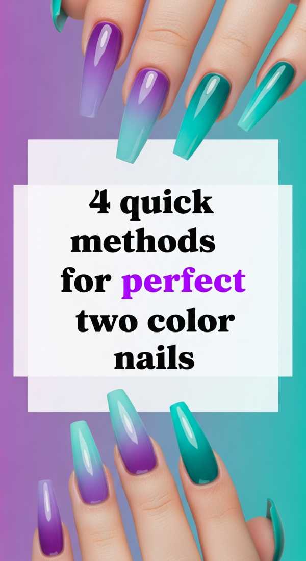 4 Quick Methods For Perfect Two Color Nails 6a0f0b9ccc507