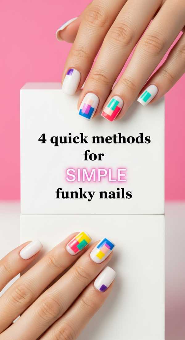 4 Quick Methods For Simple Funky Nails 6a033a162d551