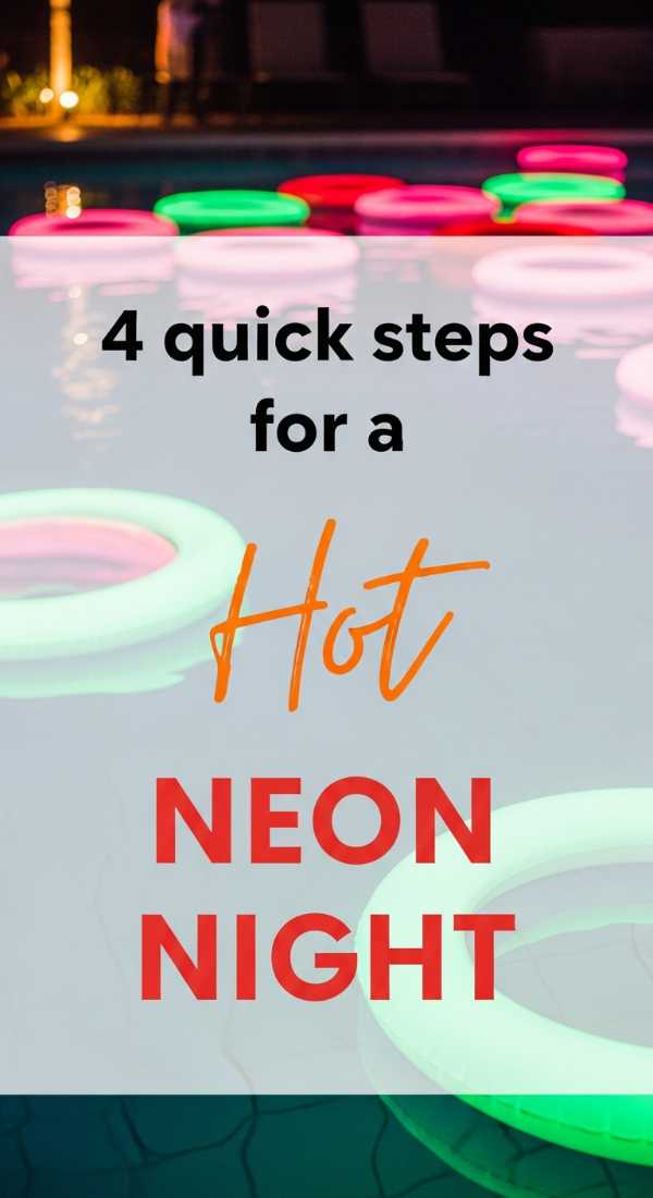 4 Quick Steps For A Neon Pool Night 69f86e0eecf95