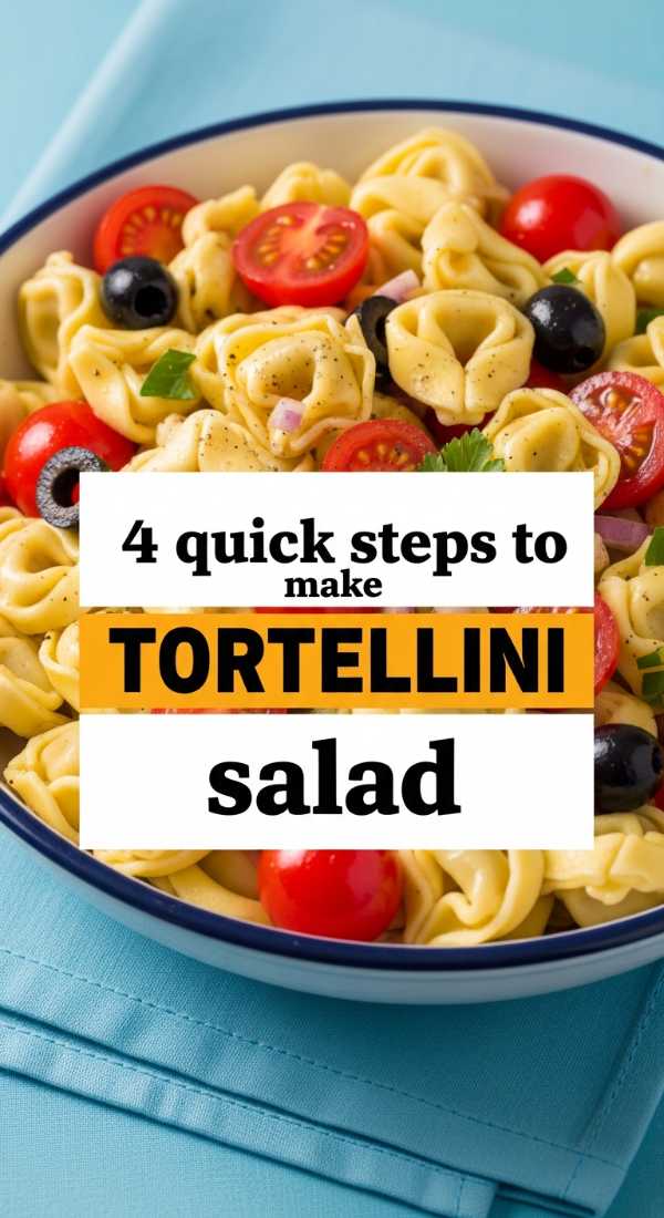 4 Quick Steps To Make Tortellini Salad 6a06cdb3ee733