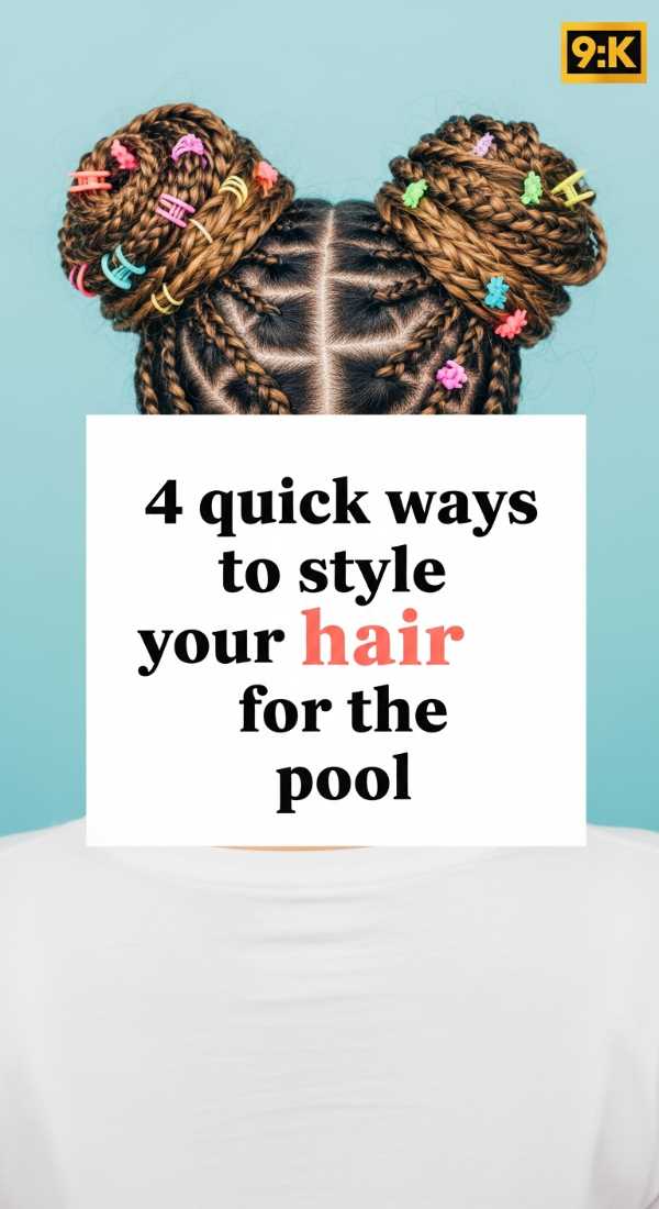 4 Quick Ways To Style Your Hair For The Pool 6a18a69b2f360