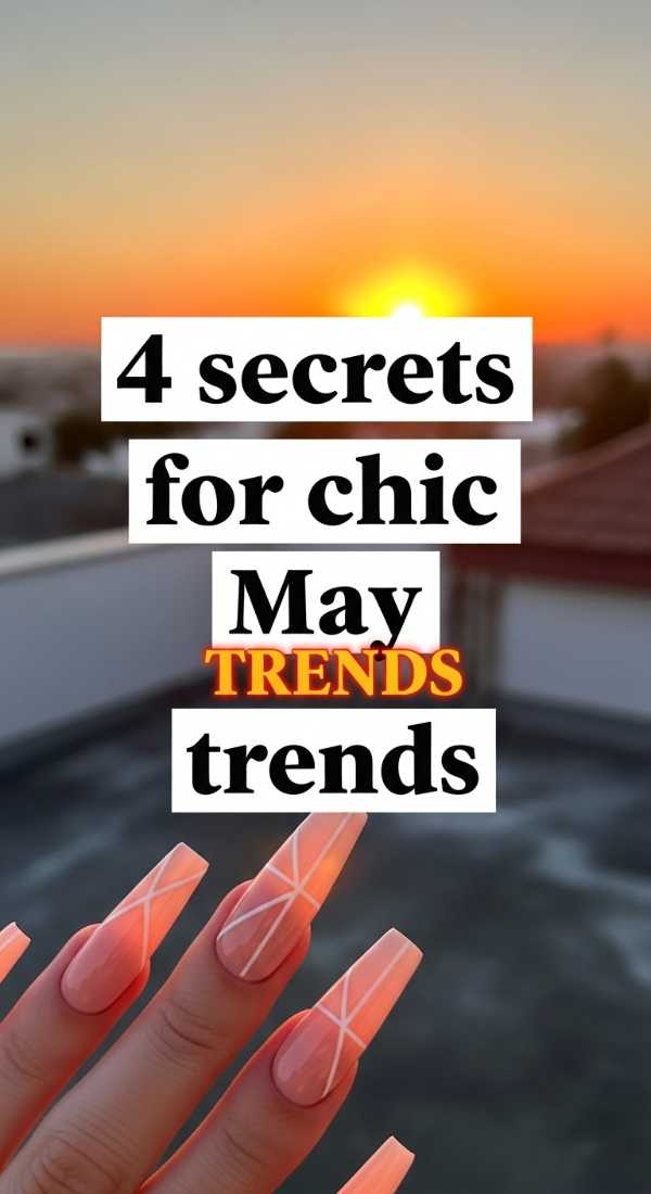 4 Secrets For Chic May Nail Trends 69fb98747d61a