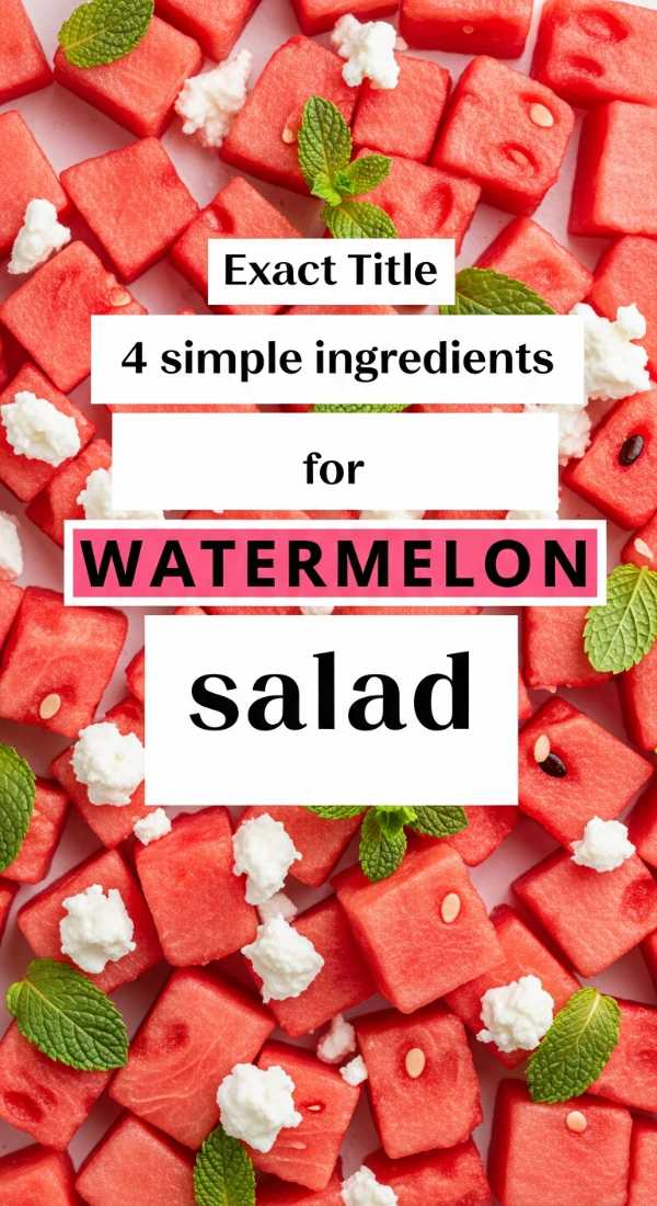 4 Simple Ingredients For Watermelon Salad 6a06ee4d8cca8