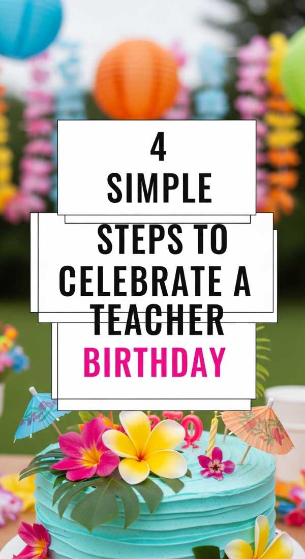 4 Simple Steps To Celebrate A Teacher Birthday 6a18a3e047f4b