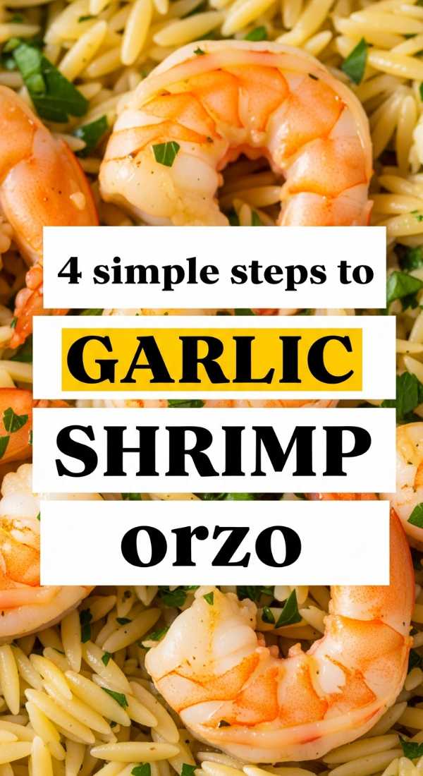 4 Simple Steps To Garlic Shrimp Orzo 69f47a05aafbe