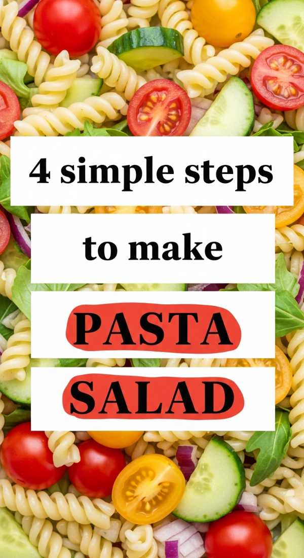 4 Simple Steps To Make Pasta Salad 6a070cdfa6949