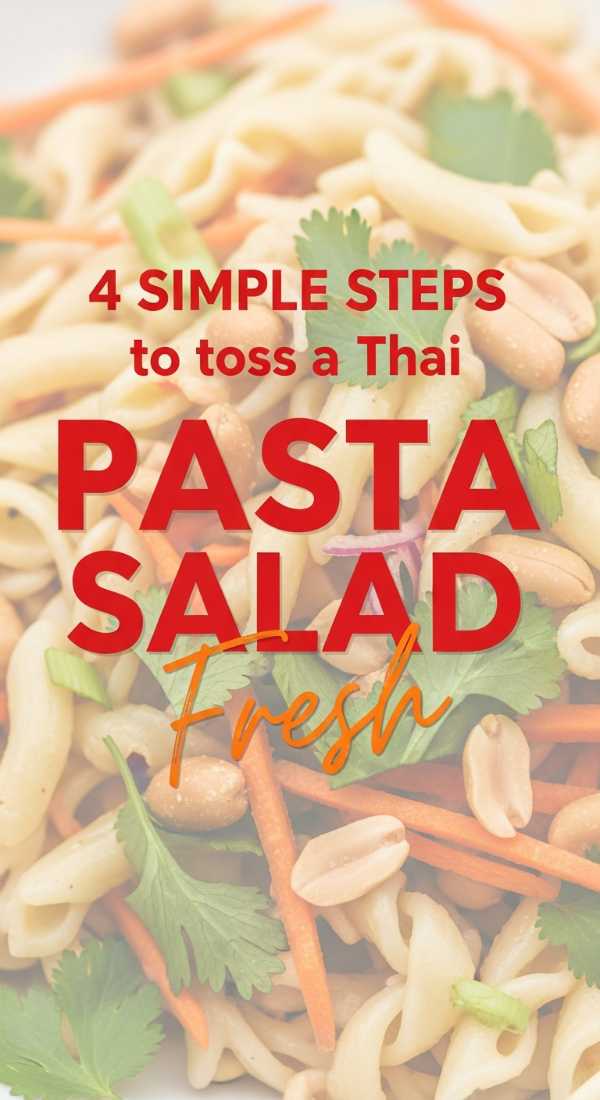 4 Simple Steps To Toss A Thai Pasta Salad 6a149b12ecd7d