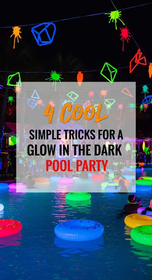 The Pool Party Checklist: Everything You Need for a Sun-Soaked Celebration 4 Simple Tricks For A Glow In The Dark Pool Party 6a0dbfa9b94c0