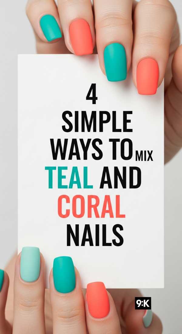 The Ultimate 2026 Nail Guide: Styles You’ll Be Obsessed With 4 Simple Ways To Mix Teal And Coral Nails 6a05a3fa53942