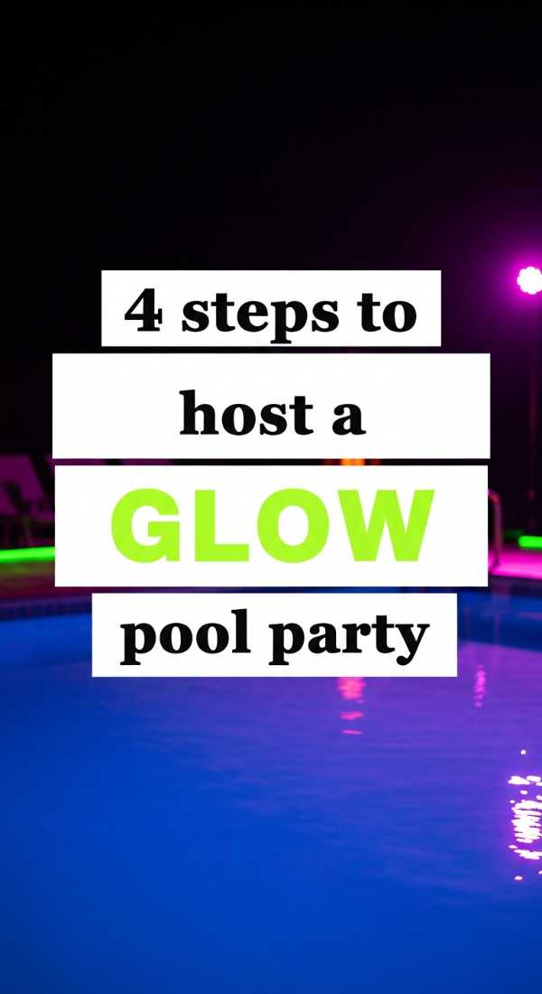4 Steps To Host A Glow In The Dark Pool Party 6a18a3d5957f3