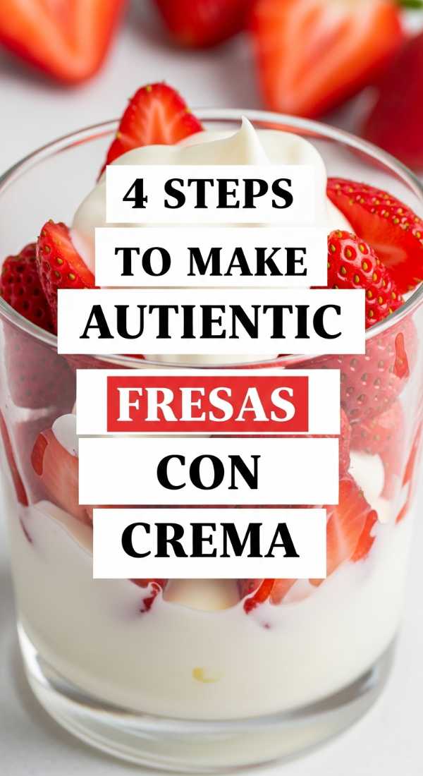 4 Steps To Make Authentic Fresas Con Crema 6a06c9111c252