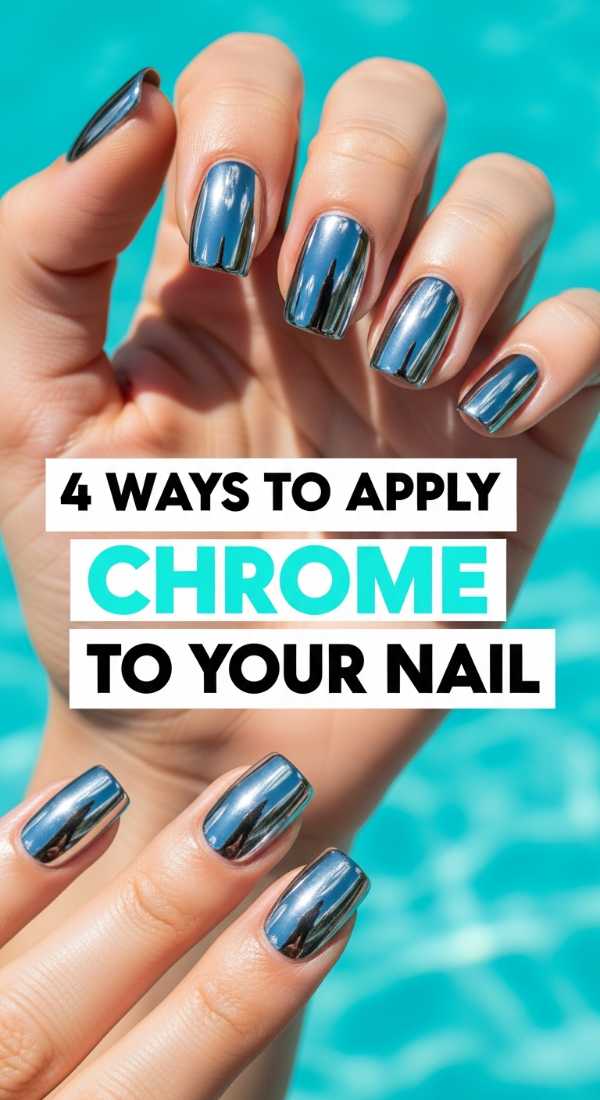 4 Ways To Apply Chrome To Your May Nail 69fb9872d1d65