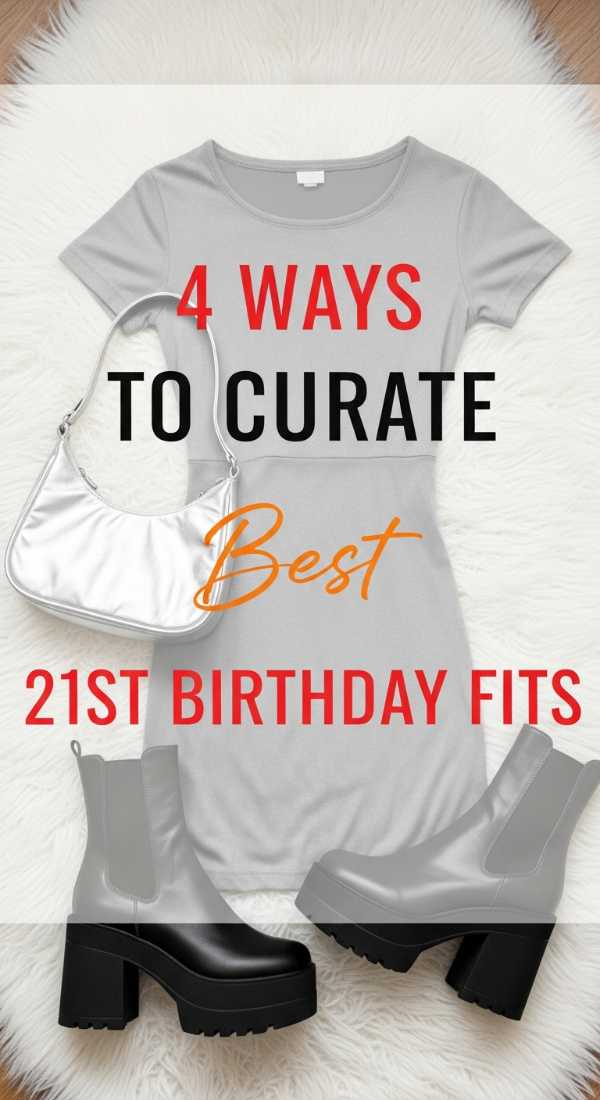 4 Ways To Curate The Best 21st Birthday Fits 6a0572d9a1b0e