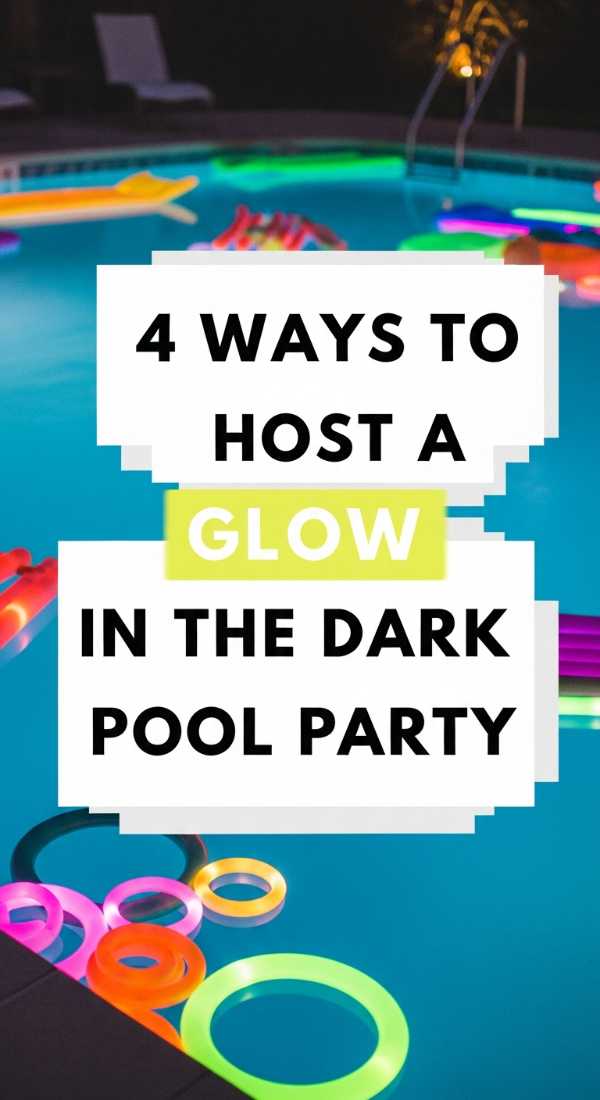 Dive Into Style: How to Plan the Most Aesthetic Pool Party of the Summer 4 Ways To Host A Glow In The Dark Pool Party 6a0de9995a967