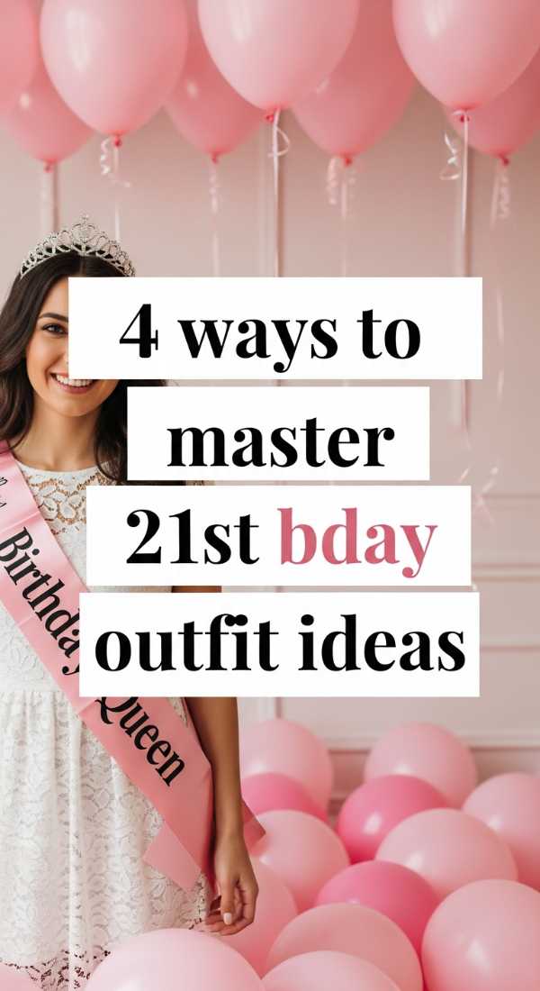 4 Ways To Master 21st Bday Outfit Ideas 6a057ebec7ebf