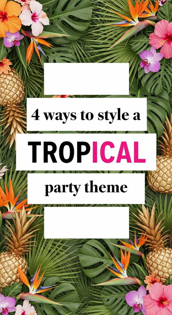 4 Ways To Style A Tropical Party Theme 6a0def1734900