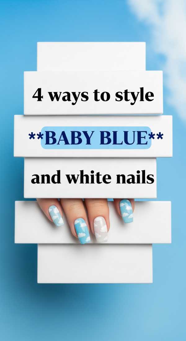 4 Ways To Style Baby Blue And White Nails 69fc7e55f0c6c